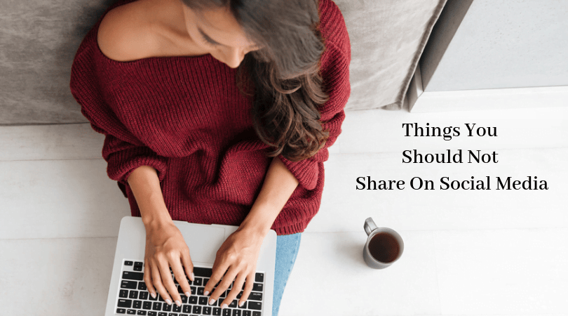 Things You Should Not Share On Social Media 6