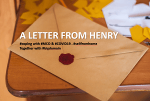 a letter from Henry - coping with MCO and COVID19 - What Malaysian Business can do