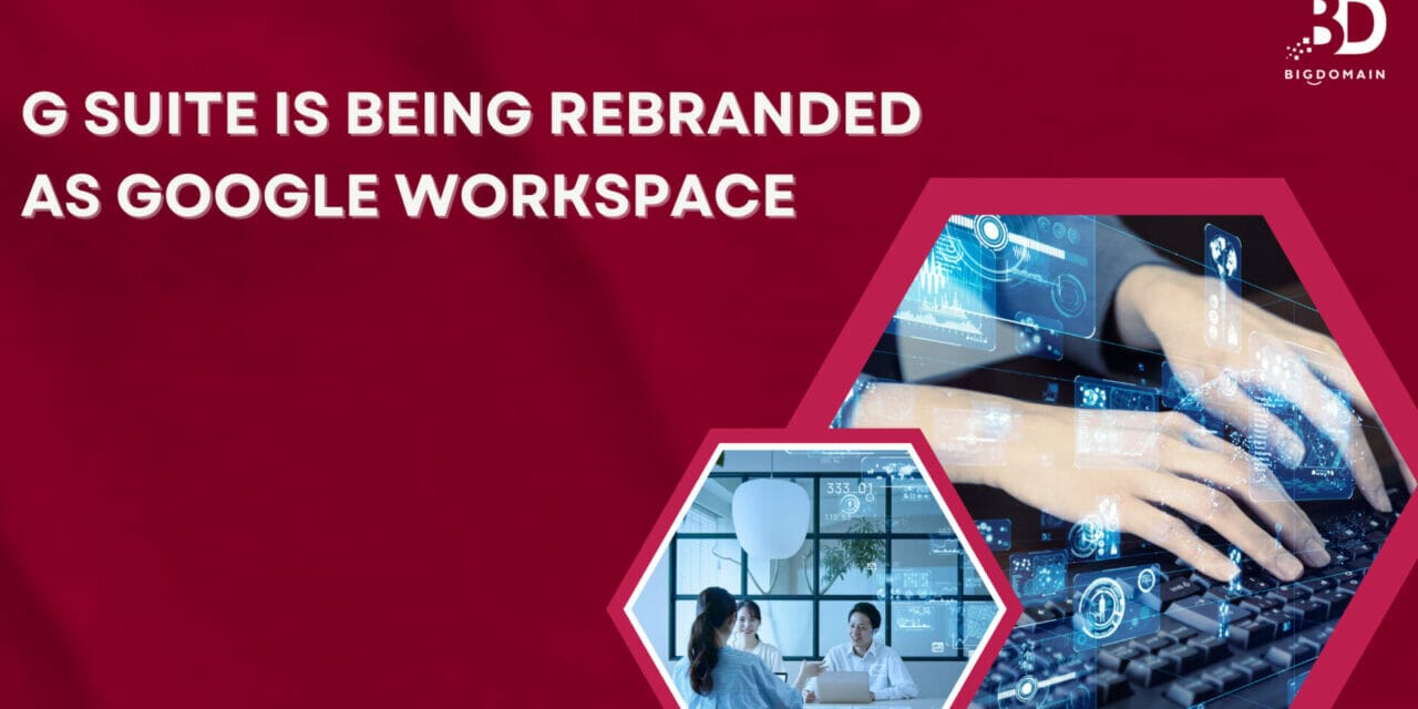 G Suite is being rebranded as Google Workspace