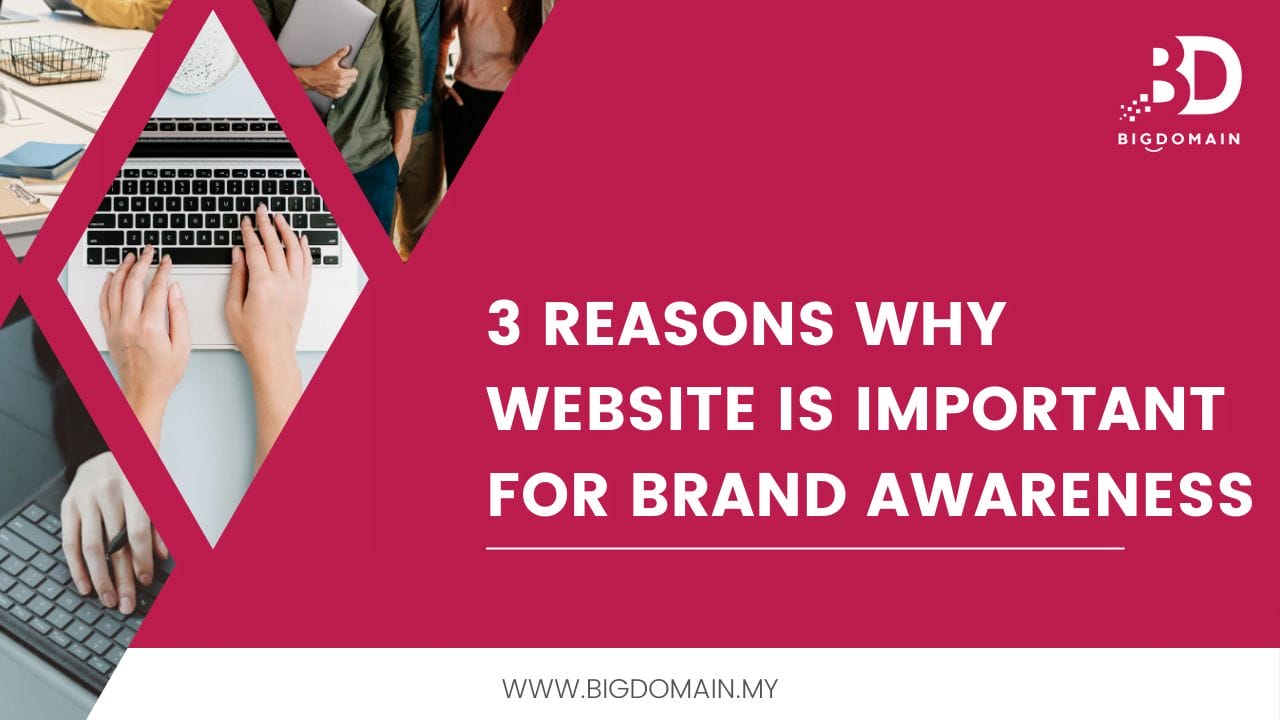 3 Reasons Why Website is Important For Brand Awareness