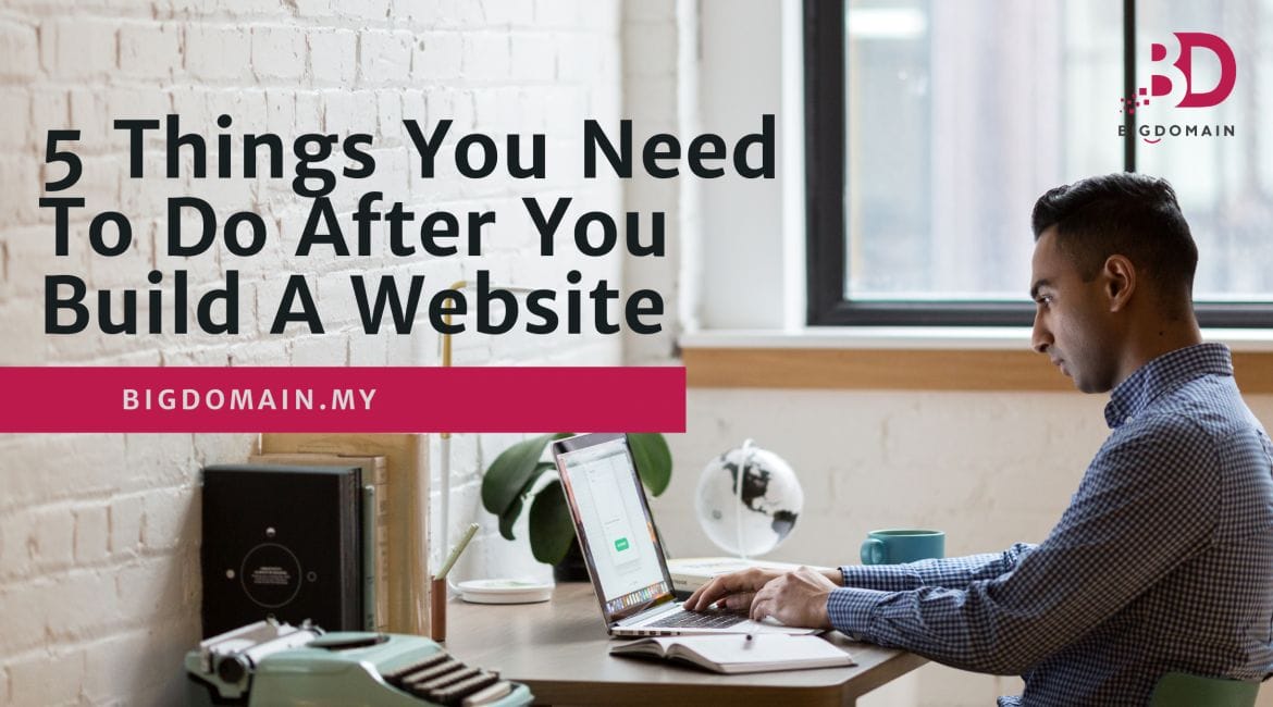 5 Things You Need To Do After Building A Website 2