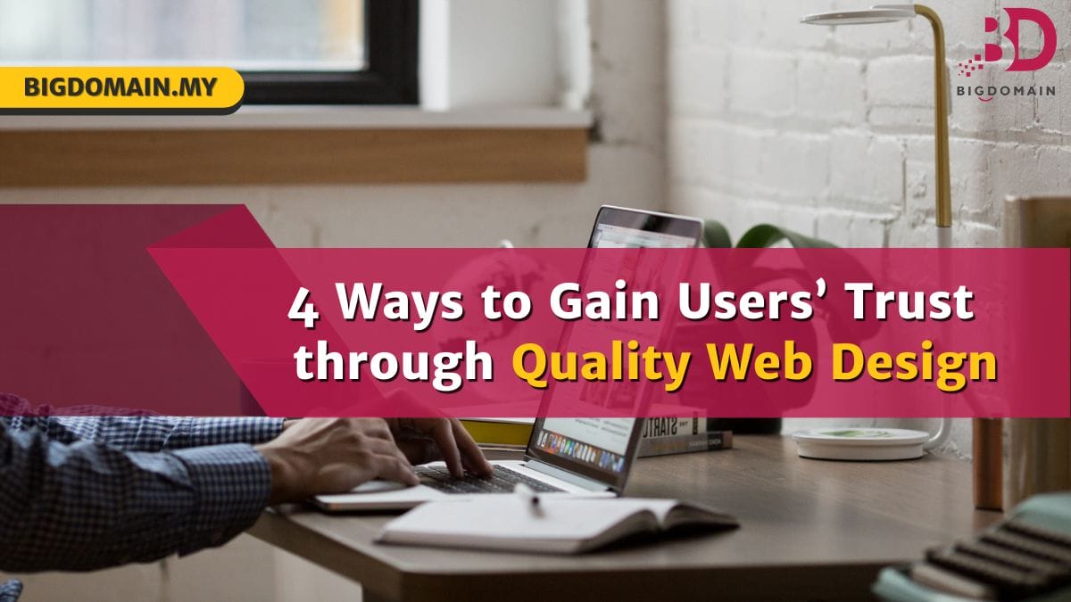 4 Ways to Gain Users’ Trust through Quality Web Design