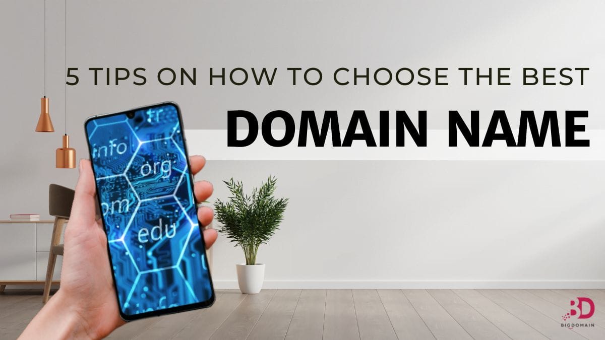 5 TIPS ON HOW TO CHOOSE THE BEST DOMAIN NAME