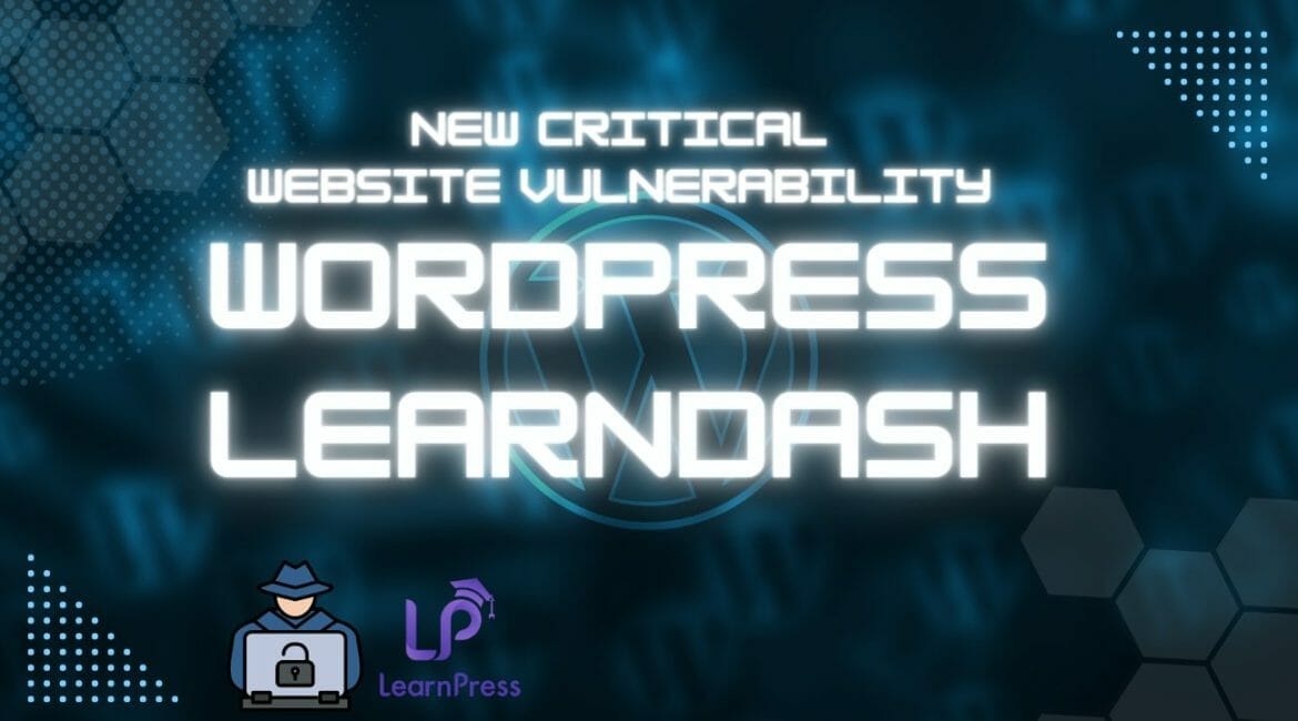 NEW CRITICAL WEBSITE VULNERABILITY: WP.LearnPress.9.CVE - Malaysia Cyber Security - WordPress