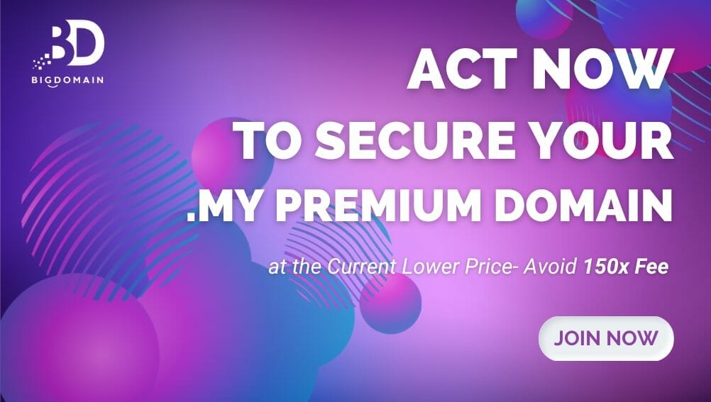 Act Now to Secure Your .MY Premium Domain at the Current Lower Price- Avoid 150x Fee | Bigdomain 2