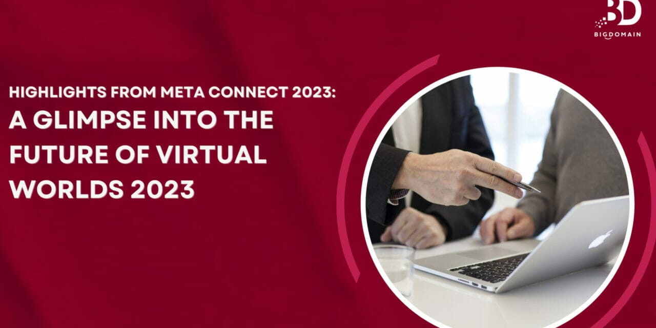 Highlights from Meta Connect 2023: A Glimpse into the Future of Virtual Worlds – September 27, 2023