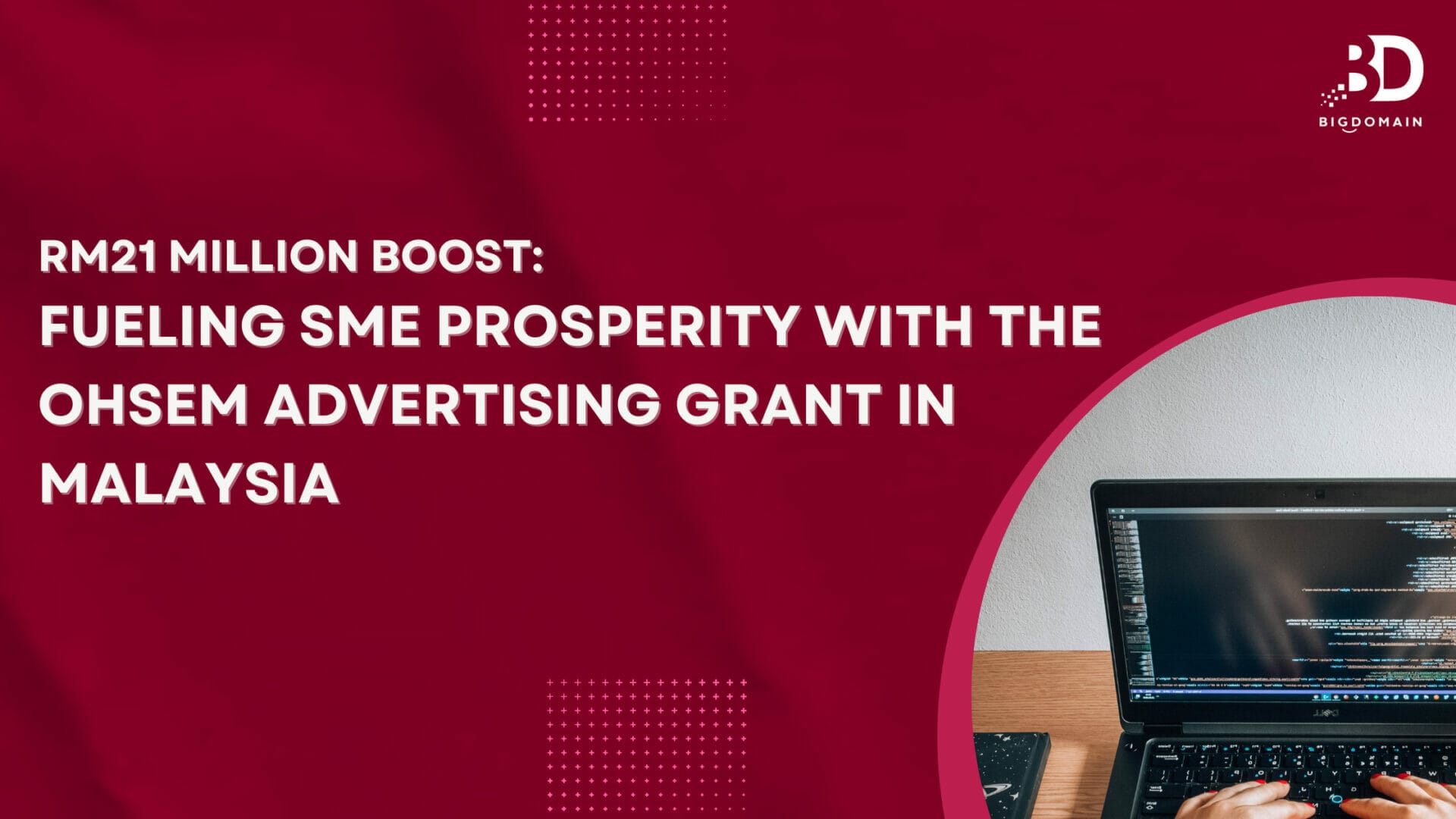 RM21 Million Boost: Fueling SME Prosperity with the OHSEM Advertising Grant in Malaysia