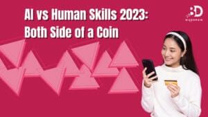 AI vs Human Skills 2023: Both Side of a Coin