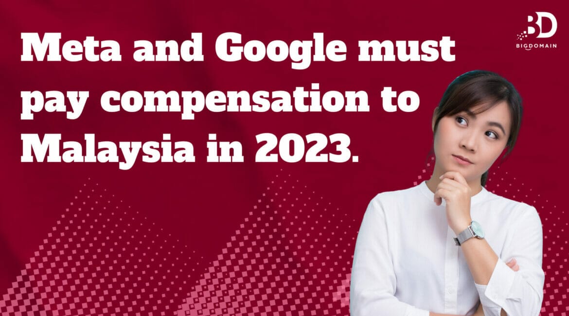 Meta and Google must pay compensation to Malaysia in 2023.