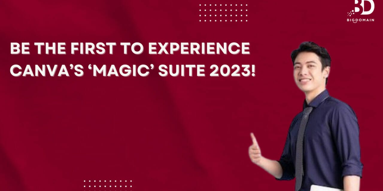 Be the First to Experience Canva’s ‘Magic’ Suite This October 4, 2023!