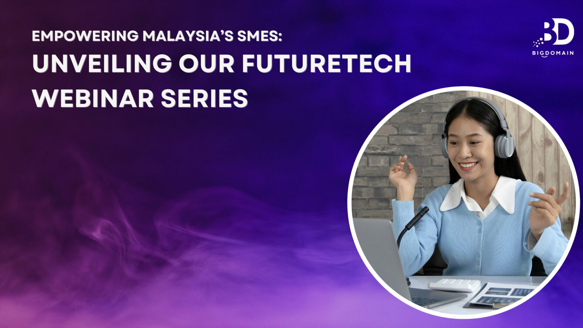 Empowering Malaysia's SMEs: Unveiling Our FutureTech Webinar Series