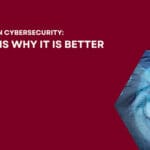 Biometrics in Cybersecurity: 3 Reasons Why It Is Better