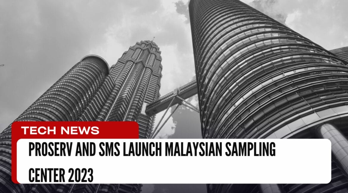 Proserv and SMS Launch Malaysian Sampling Center 2023