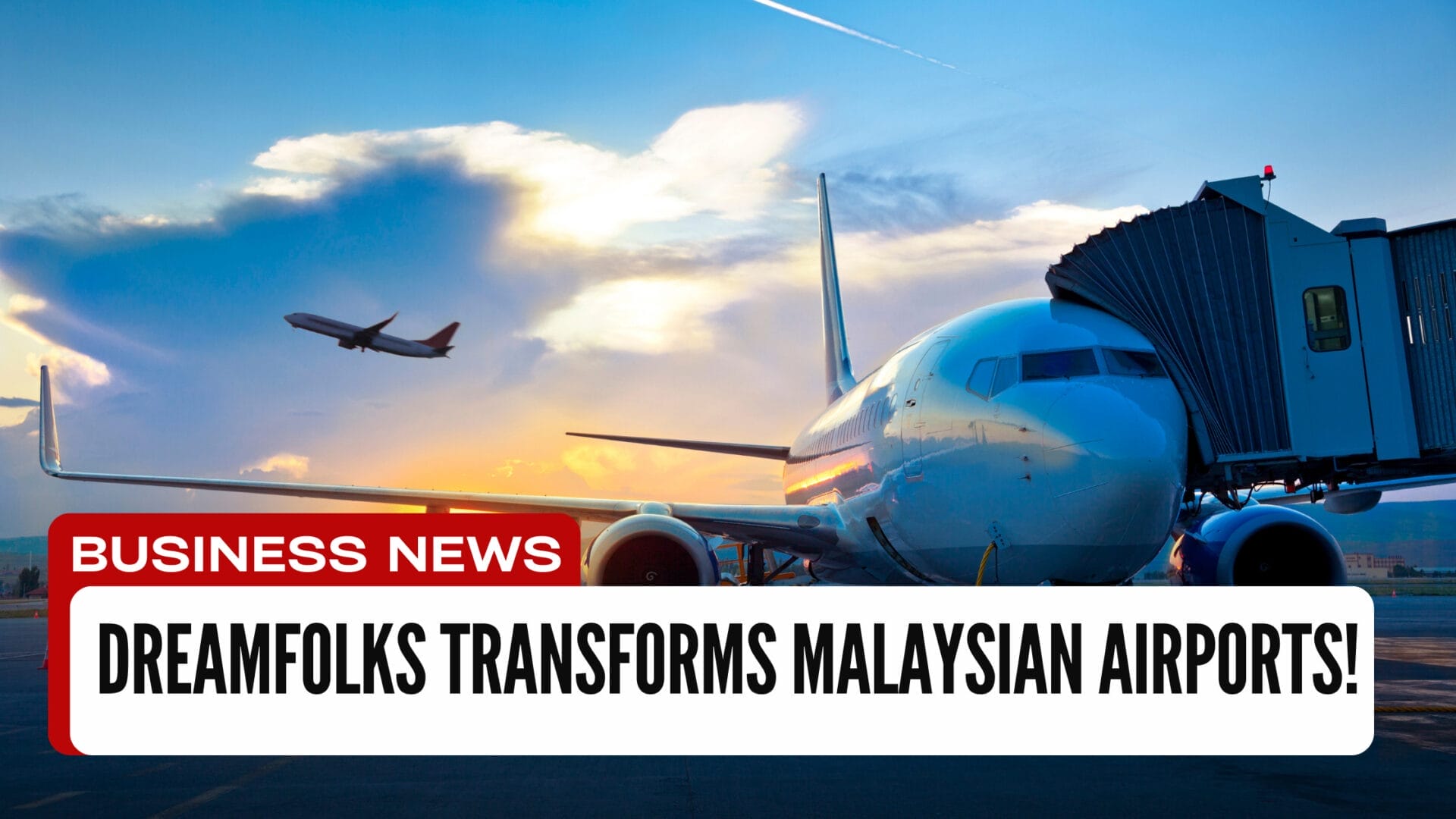 DreamFolks Transforms Malaysian Airports!