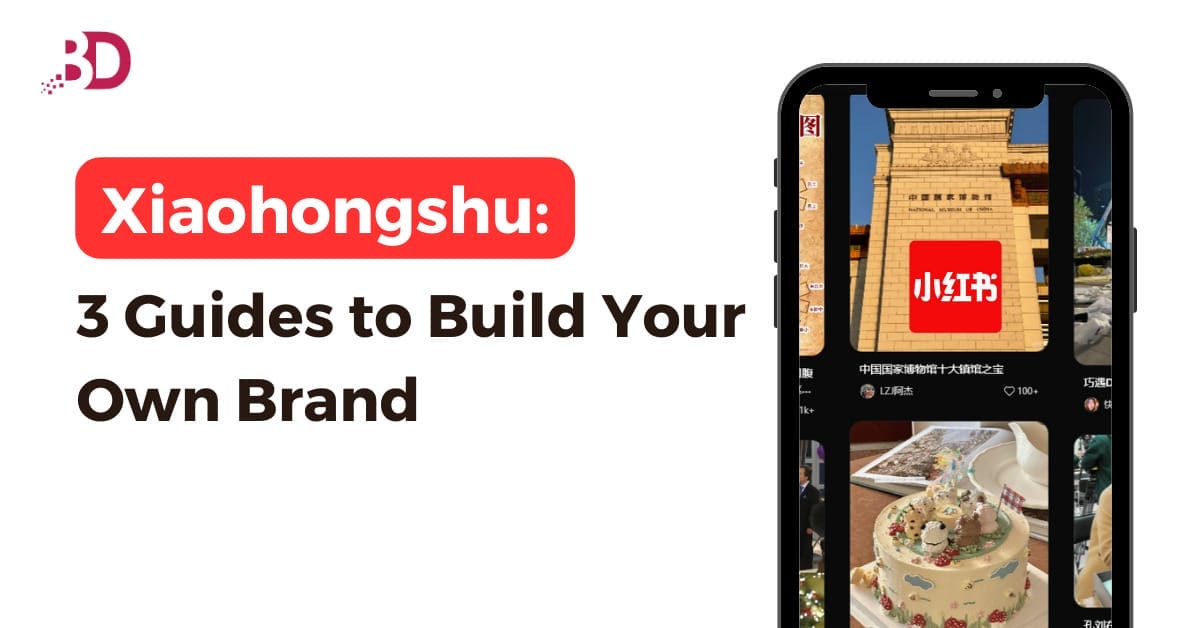 Xiaohongshu: 3 Guides to Build Your Own Brand | BigDomain