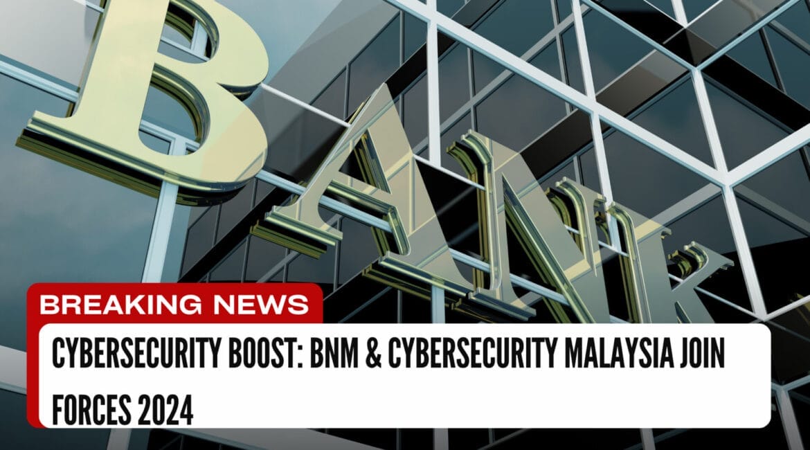 BNM & CyberSecurity Malaysia