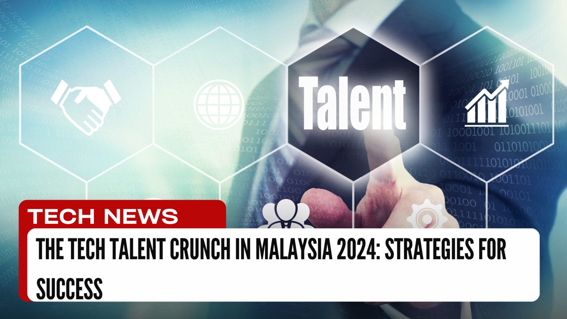 The Tech Talent Crunch in Malaysia 2024 Strategies for Success
