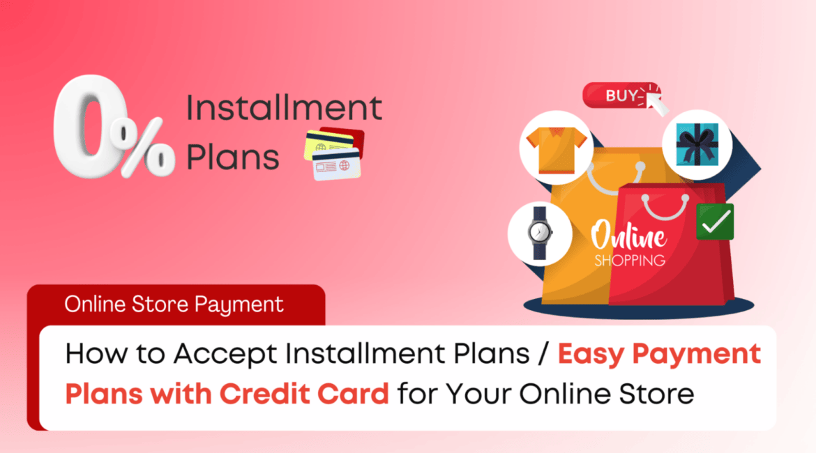 How to Accept Installment Plans / Easy Payment Plans with Credit Card for Your Online Store 2