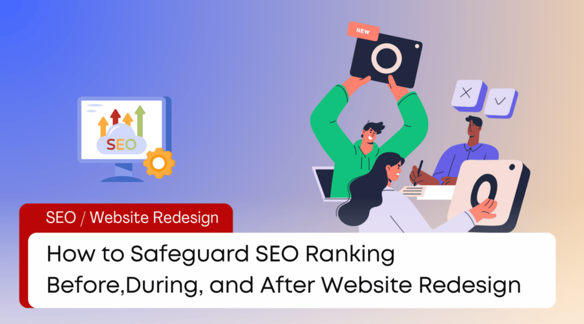 How to Safeguard SEO Ranking Before,During, and After Website Redesign | SEO Services 10