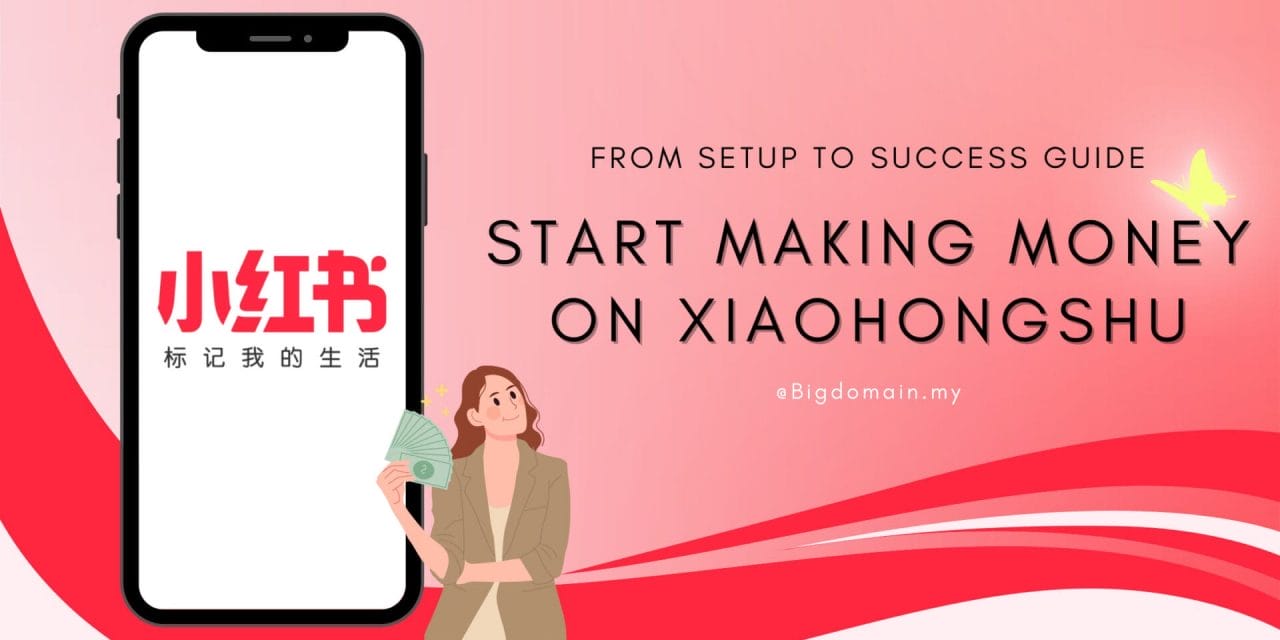 Start Making Money on Xiaohongshu: From Setup to Success Guide