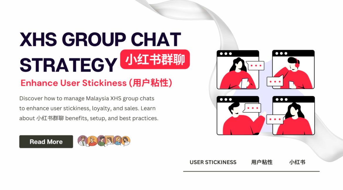 Enhance User Stickiness (用户粘性) with XHS Group Chat (小红书群聊) Strategy  7