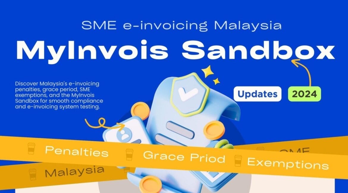 e-invoicing Malaysia Aug 2024: Start Using MyInvois Sandbox for National SMEs, Including Sabah 8