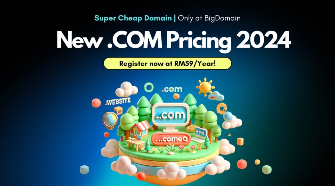 Understanding the New .COM Pricing in 2024: Super Cheap Domains at BigDomain Malaysia 5