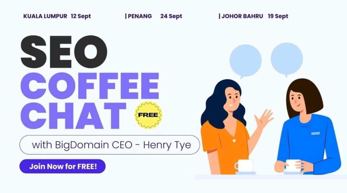 SEO Coffee Chat with Henry Tye – Founder & CEO of BigDomain for Advanced Malaysia SEO Insights in 2024/2025 4