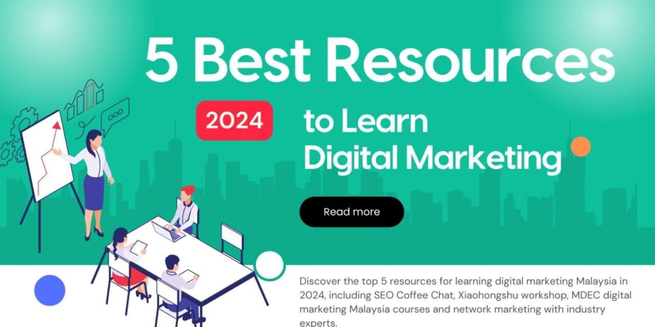 5 Best Resources to Learn Digital Marketing Malaysia in 2024