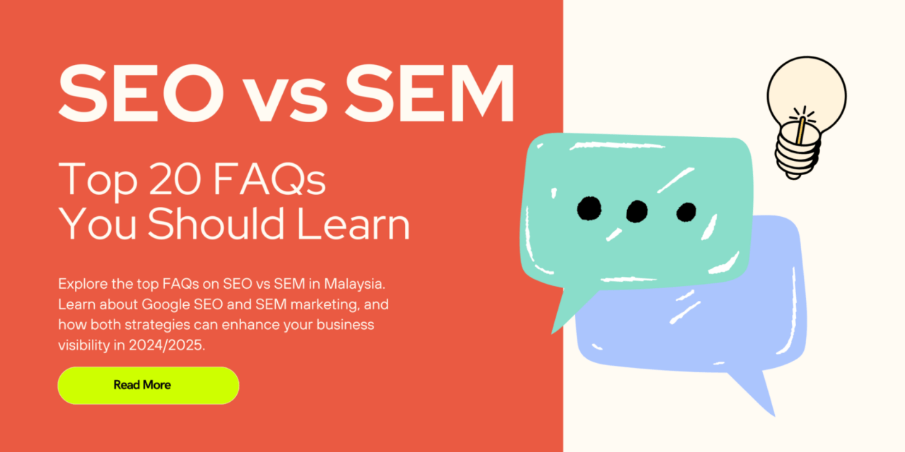 Malaysia SEO vs SEM: Top 20 FAQs and Key Differences in 2024/2025