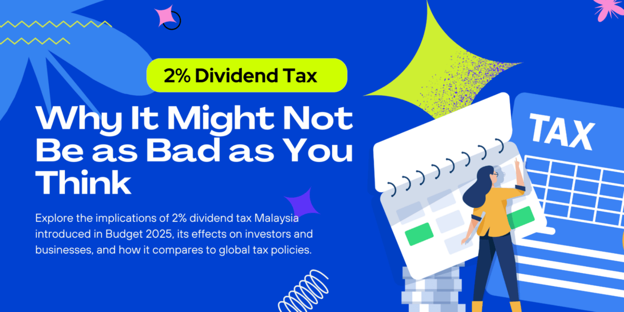 New 2% Dividend Tax Malaysia Impact Analysis [2025]