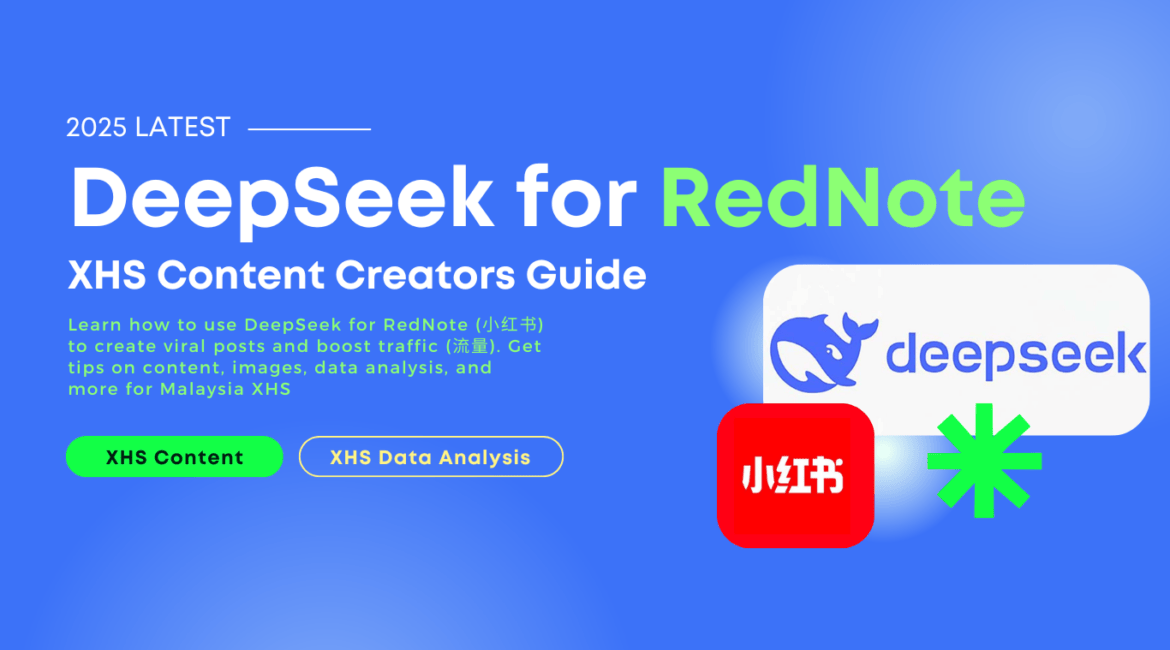 Step-by-Step to Use DeepSeek for RedNote (小红书) to Create Viral Posts in 2025 | Malaysia XHS Marketing 1