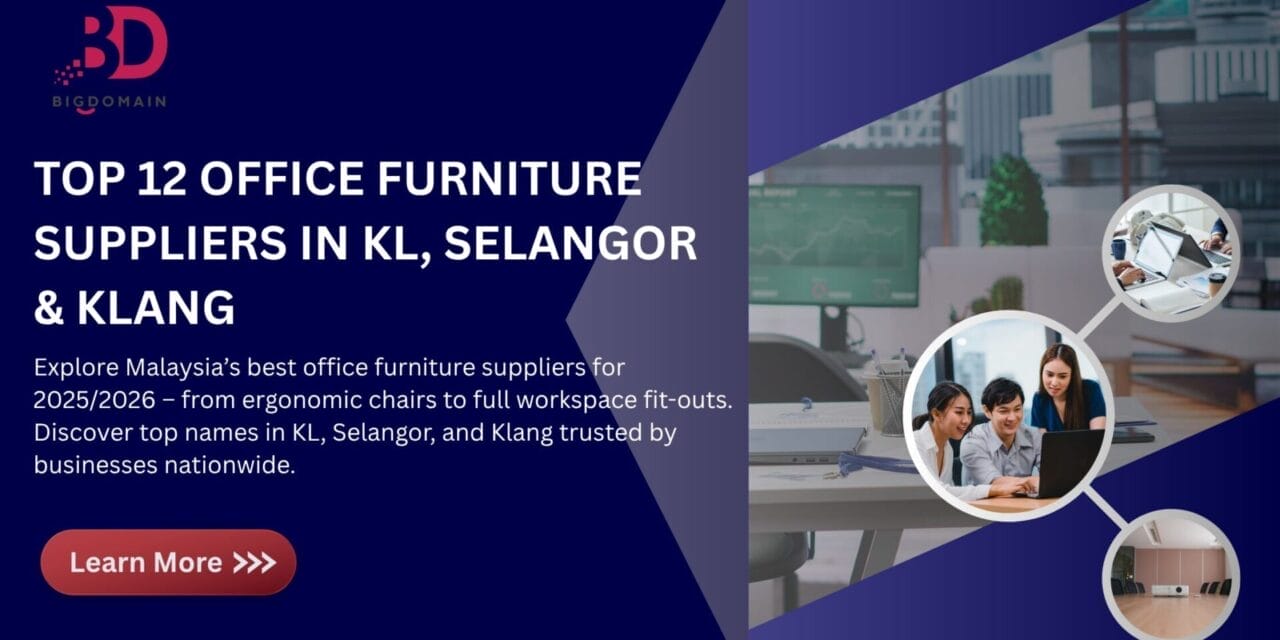 Top 12 Office Furniture Suppliers in KL, Selangor & Klang (2025/2026 Malaysia Edition)