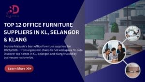 Top 12 office furniture suppliers Selangor, Kl and Klang