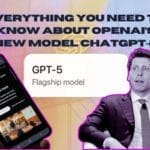 Everything You Need to Know About OpenAI’s New Model ChatGPT‑5