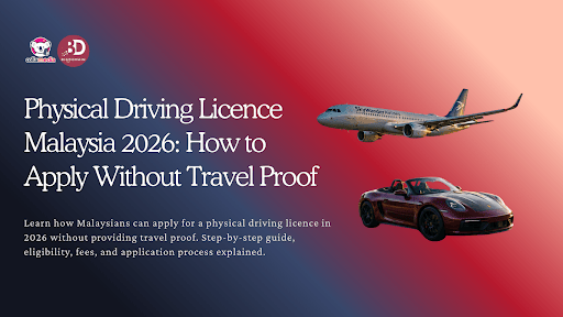 Physical Driving Licence Malaysia 2026: How to Apply Without Travel Proof