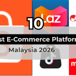 10 Best E-Commerce Platforms in Malaysia 2026