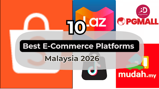 10 Best E-Commerce Platforms in Malaysia 2026 