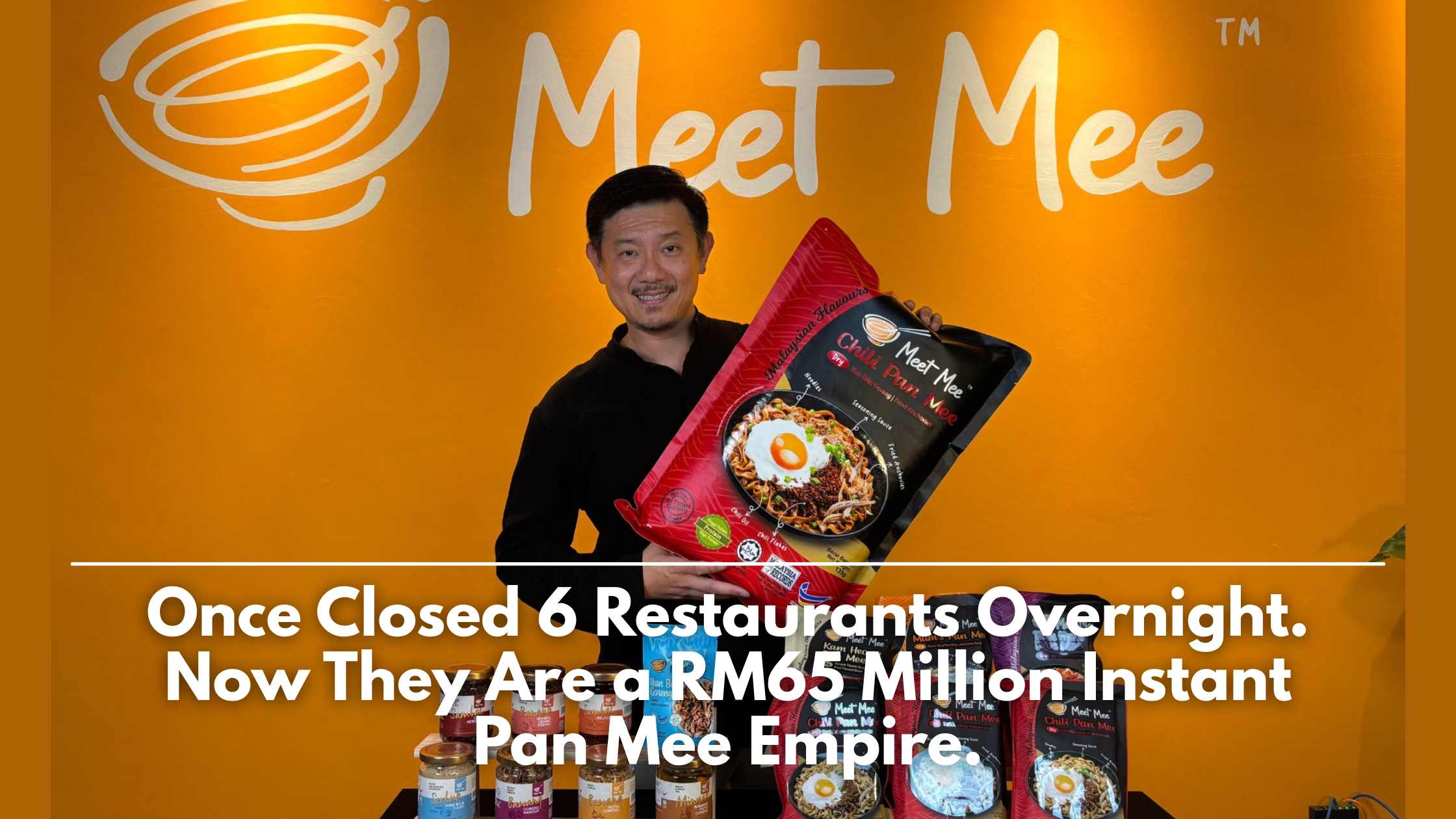 Meet mee Founder holding Meet Mee instant Pan Mee product in front of brand logo, highlighting RM65 million growth story